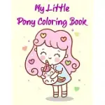 MY LITTLE PONY COLORING BOOK: BEST COLORING BOOK GIFT FOR KIDS ACTIVITY BOOK
