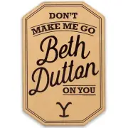 Yellowstone TV Show Don't Make Me Go Beth Dutton on You Wood Wall Decor - Fun...