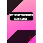 MY SCATTERGORIES SCORESHEET: MY SCATTERGORIES SCORE SHEET KEEPER - MY SCORING PAD FOR SCATTERGORIES GAME- MY SCATTERGORIES SCORE GAME RECORD BOOK -