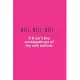 Well, Well, Well...If it Isn’’t the Consequences of My Own Actions: Medium Lined Notebook/Journal for Work, School, and Home Funny Hot Pink