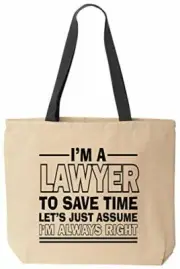 I'm A Lawyer I'm Always Right Funny Tote Canvas Reusable Bag