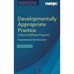 DEVELOPMENTALLY APPROPRIATE PRACTICE IN EARLY CHILDHOOD PROGRAMS SERVING CHILDREN FROM BIRTH THROUGH AGE 8, FOURTH EDITION