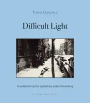 Difficult Light [Paperback] Gonzalez, Tomas and Rosenberg, Andrea