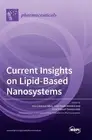 Current Insights on Lipid-Based Nanosystems by Ana Catarina Silva Hardcover Book