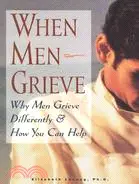 在飛比找三民網路書店優惠-When Men Grieve: Why Men Griev