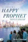 Lifestyle of a Happy Prophet, The: Hearing the Hope-Filled Heart of a Loving God