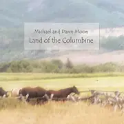 Land Of The Columbine -Michael & Dawn Moon CD