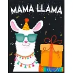 MAMA LLAMA: LINED LLAMA NOTEBOOK / ALPACA NOTEBOOK WITH LLAMAS INSIDE! LLAMA GIFT FOR WOMEN, ALPACA GIFT FOR WOMEN, YOU ARE ... BI