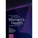 A LIFE COURSE APPROACH TO WOMENS HEALTH 2ND EDITION