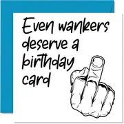 Rude Birthday Cards for Men - W*nkers Deserve A Card - Funny Joke Happy Birthday Card for Him, Gag Offensive Banter Birthday Gifts, 145mm x 145mm Humour Prank Humorous Greeting Cards Gift