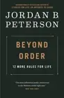 Beyond Order: 12 More Rules for Life by Jordan B. Peterson [Hardback]