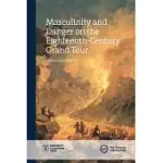 MASCULINITY AND DANGER ON THE EIGHTEENTH-CENTURY GRAND TOUR
