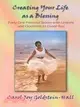 Creating Your Life As a Blessing: Forty-One Personal Stories With Lessons and Questions to Guide You