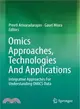 Omics Approaches, Technologies and Applications ― Integrative Approaches for Understanding Omics Data