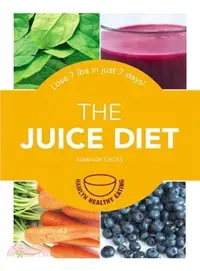 在飛比找三民網路書店優惠-The Juice Diet ― Lose 7 Lbs in