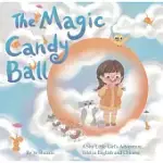 THE MAGIC CANDY BALL: A SHY LITTLE GIRL’S ADVENTURE TOLD IN ENGLISH AND CHINESE