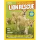 Lion Rescue: All About Lions and How to Save Them