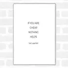 White Black Karl Cheap Nothing Helps Quote Jumbo Fridge Magnet