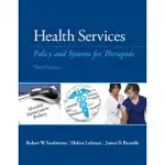 HEALTH SERVICES: POLICY AND SYSTEMS FOR THERAPISTS