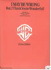 I MAY BE WRONG BUT, I THINK YOU'RE WONDERFUL! SHEET MUSIC-PIANO/VOCAL/CHORDS-NEW