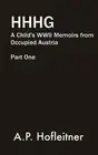 Heil Hitler, Herr Goed: A Child's WWII Memoirs From Occupied Austria Part I: Naz