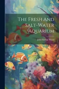 在飛比找博客來優惠-The Fresh And Salt-water Aquar