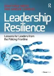 Leadership Resilience: Lessons for Leaders from the Policing Frontline by Ginger
