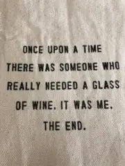 CANVAS WINE BAG - ONCE UPON A TIME THERE WAS SOMEONE WHO REALLY NEEDED A GLASS
