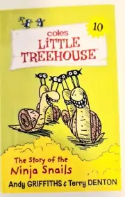 COLES LITTLE TREEHOUSE ANDY GRIFFITHS BOOK 10 THE STORY OF THE NINJA SNAILS
