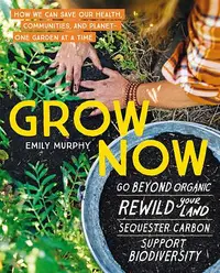 在飛比找誠品線上優惠-Grow Now: How We Can Save Our 