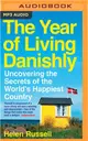 The Year of Living Danishly ─ Uncovering the Secrets of the World's Happiest Country