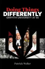 NEW BOOK Doing Things Differently - Griffith University at 50 by Weller, Patrick