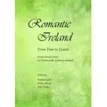 ROMANTIC IRELAND: FROM TONE TO GONNE: FRESH PERSPECTIVES ON NINETEENTH-CENTURY IRELAND
