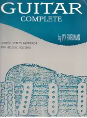 GUITAR COMPLETE MUSIC BOOK JAY FRIEDMAN CHORDS SCALES ARPEGGIOS MELODIC PATTERNS