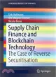 Supply Chain Finance and Blockchain Technology ― The Case of Reverse Securitisation