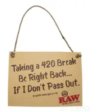Raw "420 Break" Cardboard Sign "Taking a smoke break" Set of 5 Signs ( Smoke...