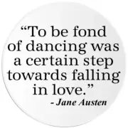 To Be Fond of Dancing Jane Austen Quote - 100 Pack Circle Stickers 3 Inch