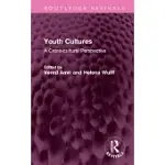 YOUTH CULTURES: A CROSS-CULTURAL PERSPECTIVE