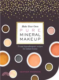 在飛比找三民網路書店優惠-Make Your Own Pure Mineral Mak