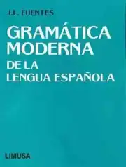 Gramatica Moderna De La Lengua Española by JUAN LUIS FUENTES NEW
