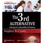 THE 3RD ALTERNATIVE: SOLVING LIFE’S MOST DIFFICULT PROBLEMS