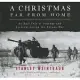 A Christmas Far from Home: An Epic Tale of Courage and Survival During the Korean War; Library Edition
