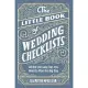 The Little Book of Wedding Planner Checklists: All the Lists and Tips You Need to Plan the Big Day