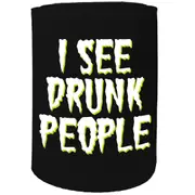Alcohol Alcohol Stubby Holder - I See Drunk People - Funny Novelty Birthday Gift Joke Beer Can Bottle