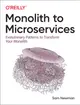 Monolith to Microservices: Evolutionary Patterns to Transform Your Monolith (Paperback)-cover