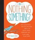 NEW BOOK Is Nothing Something? - Kids' Questions and Zen Answers About Life, Dea