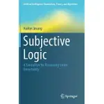 SUBJECTIVE LOGIC: A FORMALISM FOR REASONING UNDER UNCERTAINTY