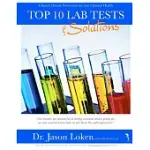 TOP 10 LAB TESTS AND SOLUTIONS: CHRONIC DISEASE PREVENTION FOR YOUR OPTIMAL HEALTH