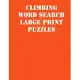 Climbing Word Search Large print puzzles: large print puzzle book.8,5x11, matte cover, soprt Activity Puzzle Book with solution