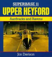UPPER HEYFORD, AARDVARKS AND RAVENS, F-111, JON DAVISON, NEW AIRFORCE BOOK PPD